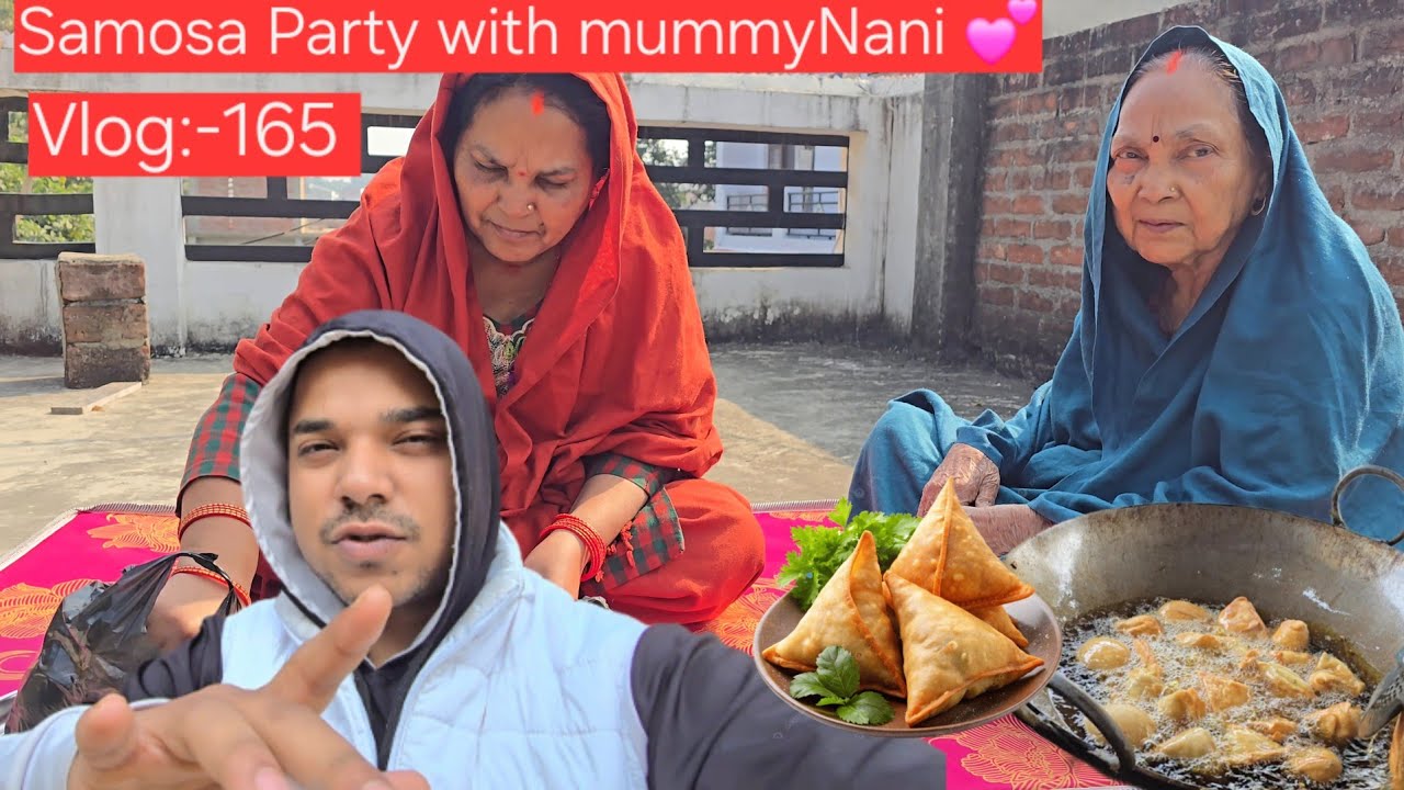 Vlog:-165 || Samosa Party with mummy Nani 💕 