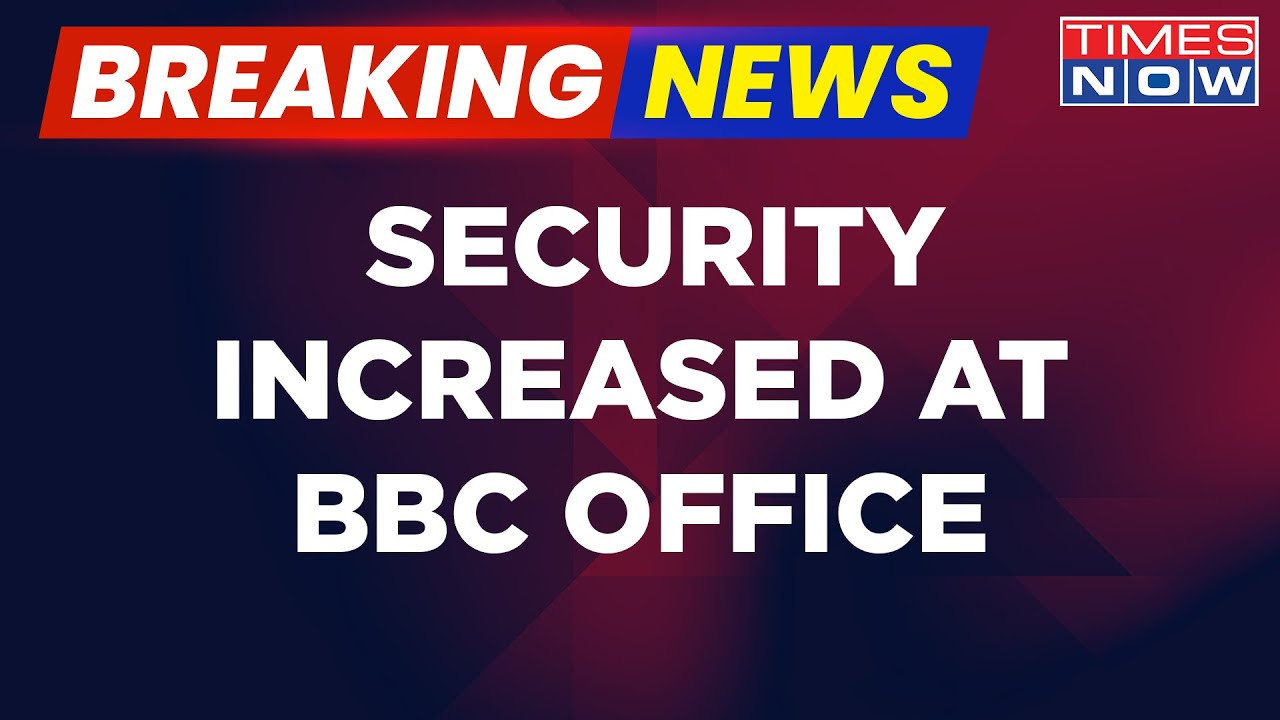 Breaking News | Security outside BBC Office In Delhi Increased After Hindu Sena Protest |Latest News