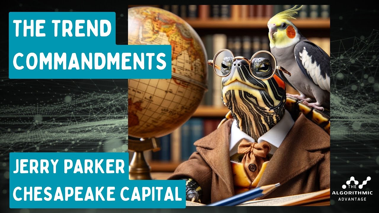015 - Jerry Parker of Chesapeake Capital - The Trend Commandments