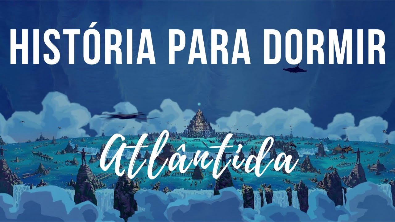 Medita&ccedil;&atilde;o para Dormir: Tudo sobre Atl&acirc;ntida