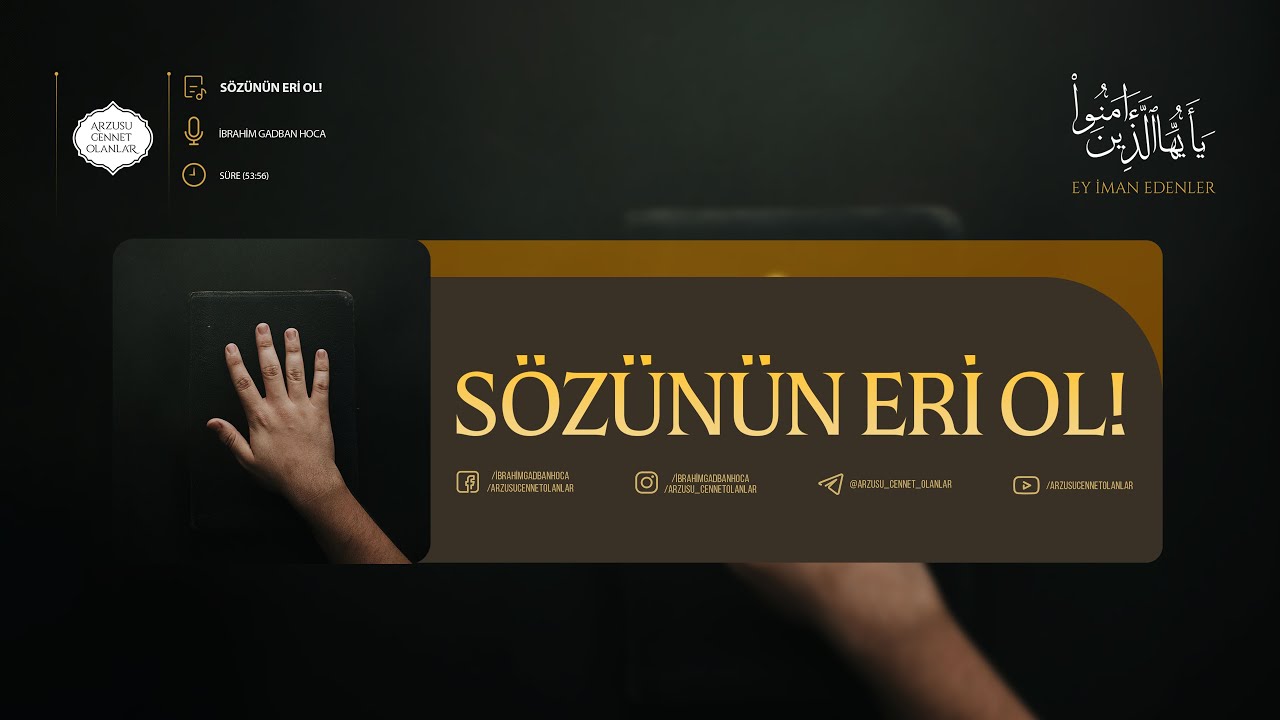 Sözünün Eri Ol! | (Ey İman Edenler #28) | İbrahim Gadban Hoca