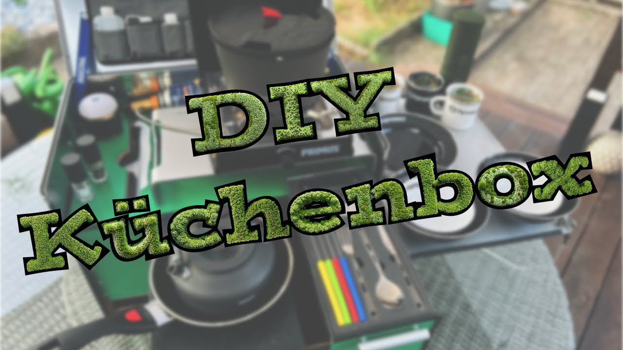 DIY Campingküche - Die Küche in der Alukiste 2024