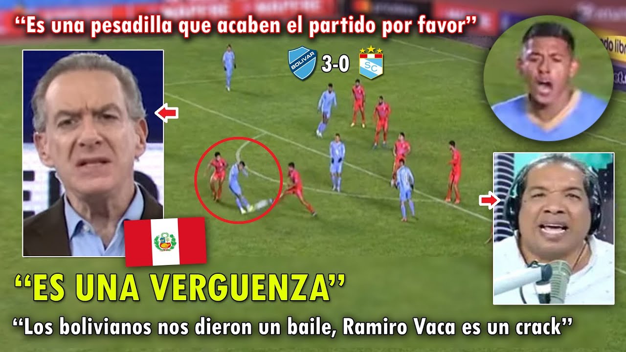ESTALLAN! PERIODISTAS PERUANOS EXPLOTAN tras GOLEADA de BOLIVAR VS SPORTING CRISTAL 3-0 HOY