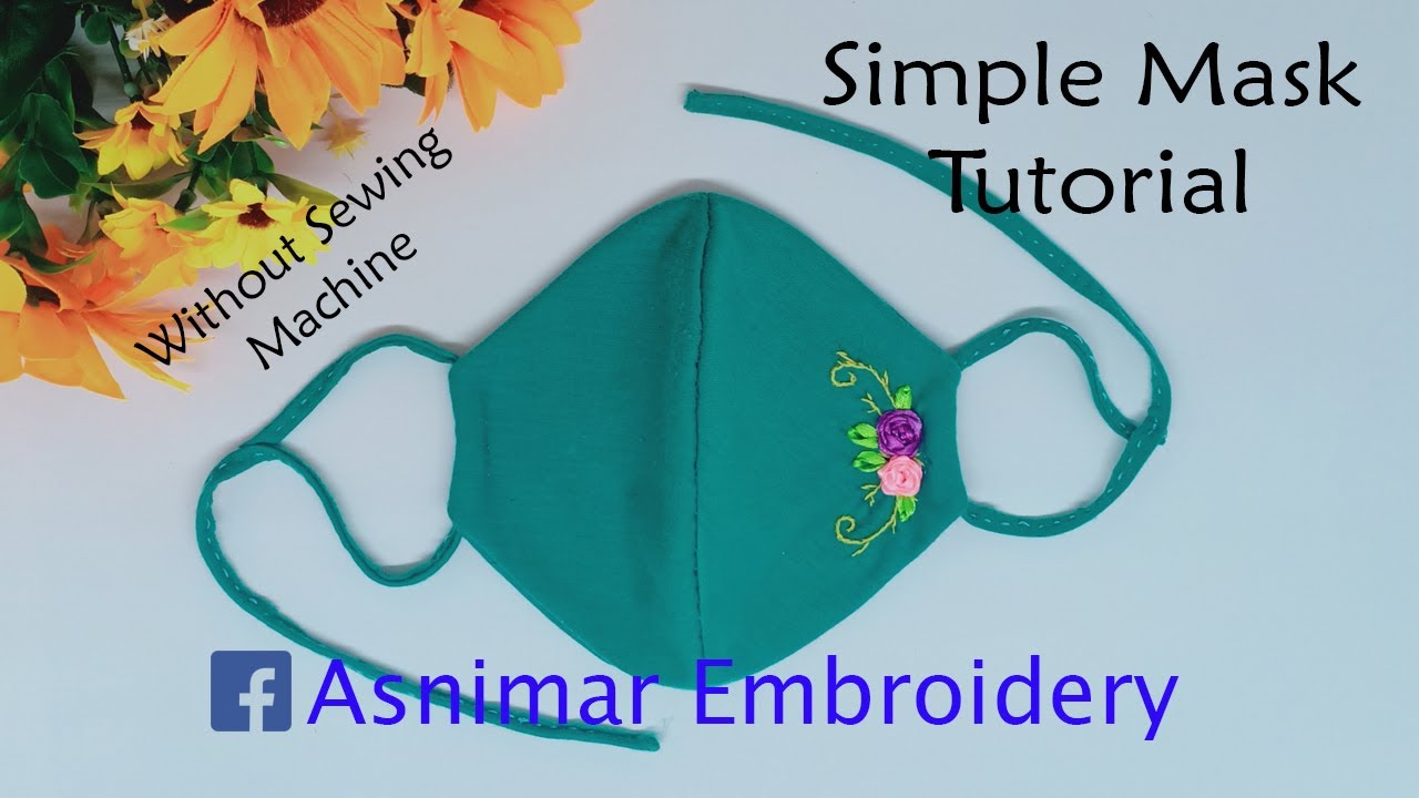 How to Make Mask Without Sewing Machine with Embroidery Flower Decoration
