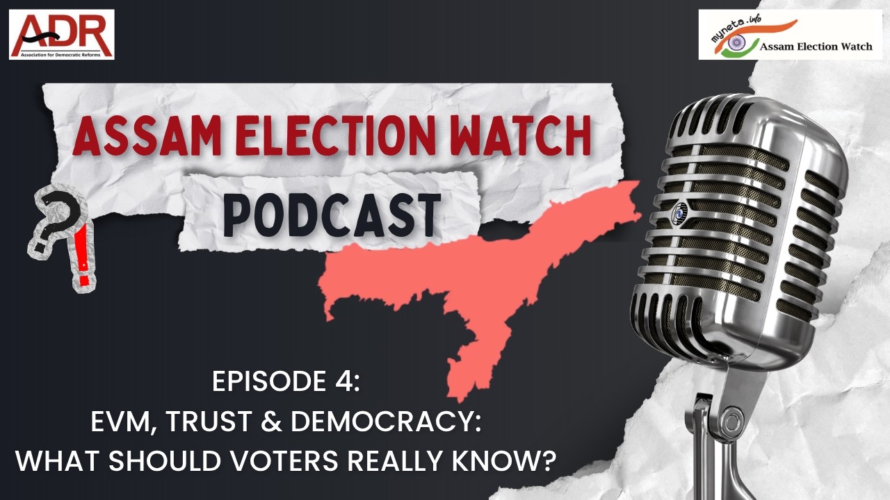 Episode 4 of Assam Election Watch Podcast:  EVM, Trust & Democracy - What should voters really know?