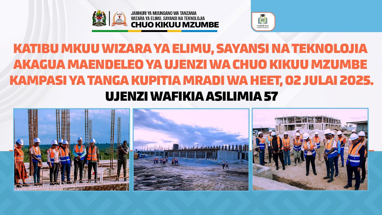 UJENZI WA CHUO KIKUU MZUMBE KAMPASI YA TANGA KUPITIA MRADI WA HEET  𝗪𝗔𝗙𝗜𝗞𝗜𝗔 𝗔𝗦𝗜𝗟𝗜𝗠𝗜𝗔 𝟱𝟳