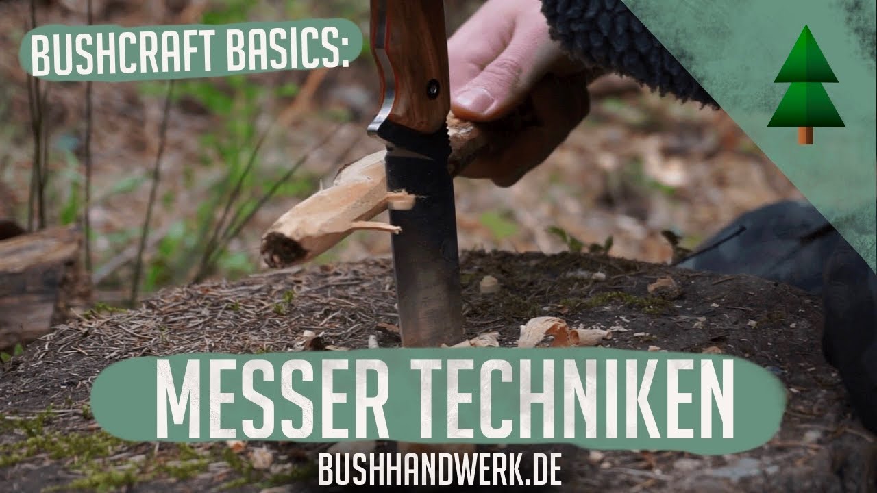 Bushcraft Messer-Techniken | 18 Tipps und Methoden | Bushhandwerk - Dein Outdoor Store