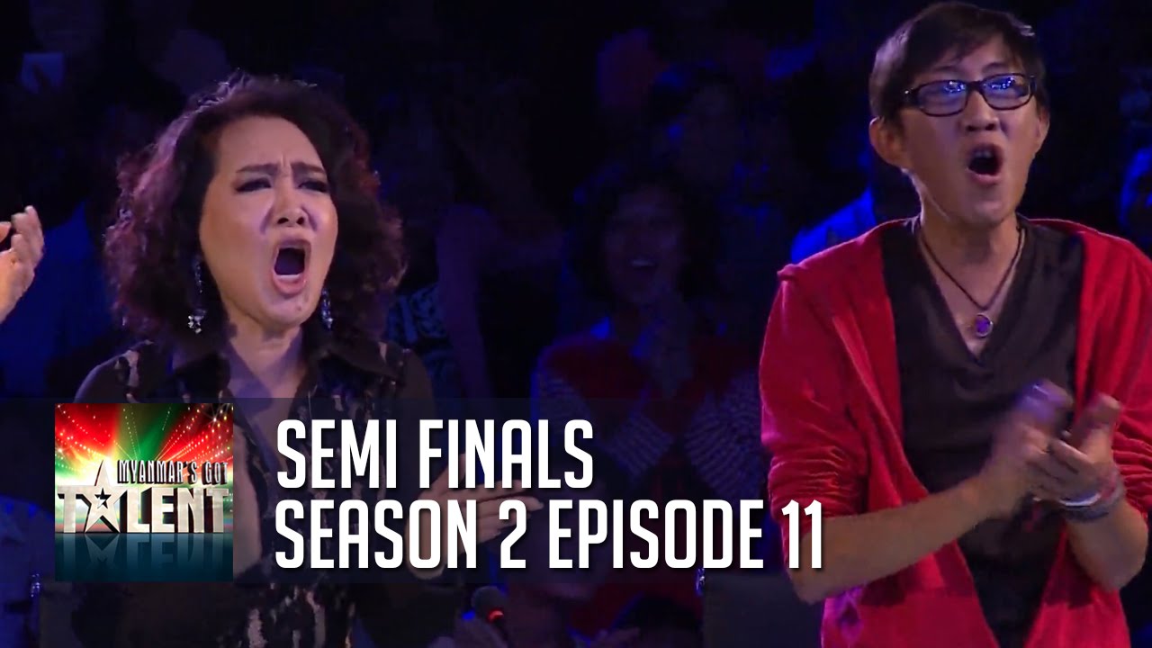 Myanmar's Got Talent Semi Final Auditions 2015 Season 2 Episode 11