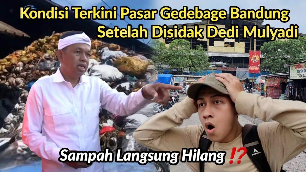 GERCEP Sampah Auto Hilang⁉️ Kondisi Terbaru PASAR GEDEBAGE Bandung Setelah Disidak Dedi Mulyadi 2025