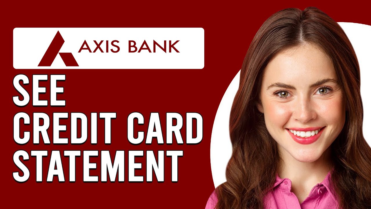 How To See Credit Card Statement Axis Bank (How To View Or Check Axis Bank Credit Card Statement)