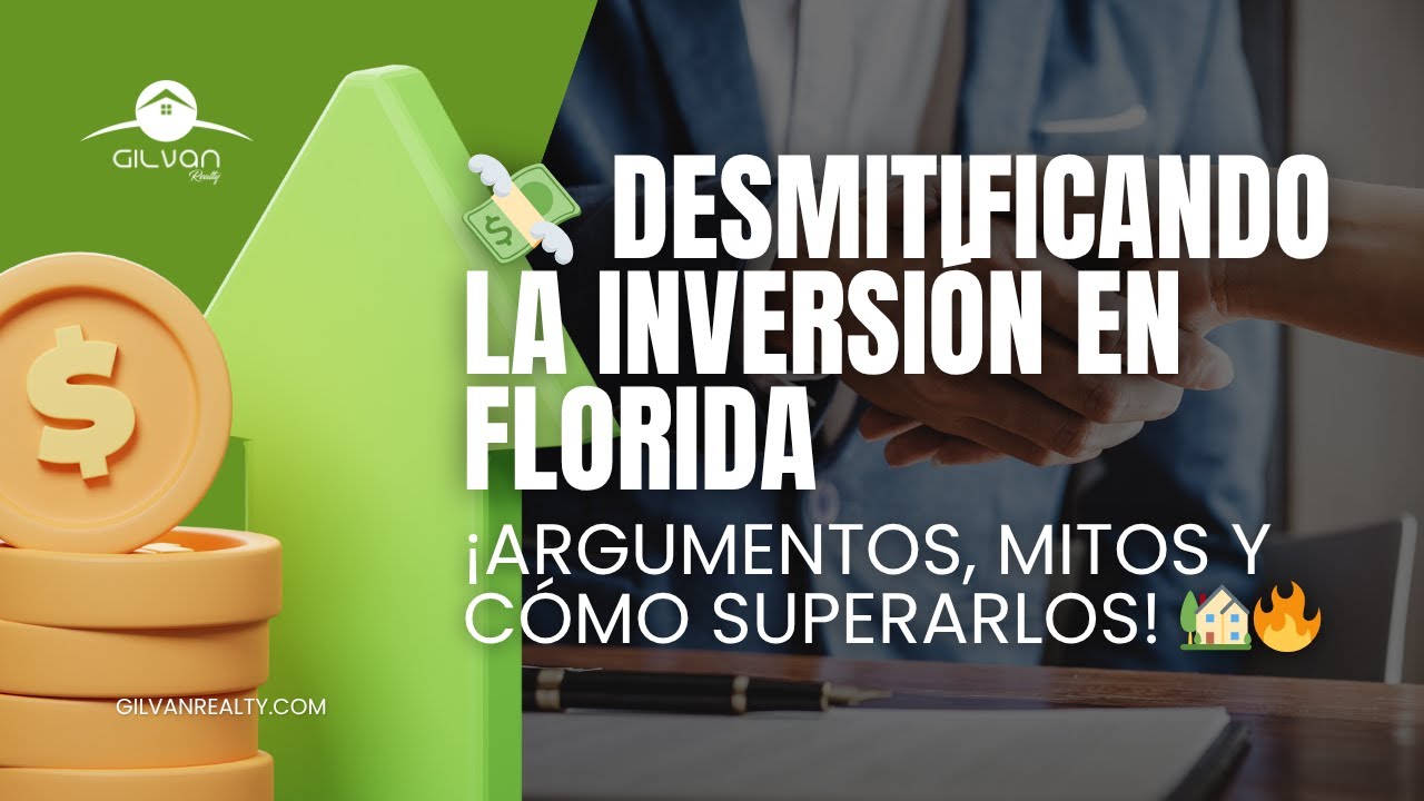 💸 Desmitificando la Inversión en Florida | ¡Argumentos, Mitos y Cómo Superarlos! 🏡🔥
