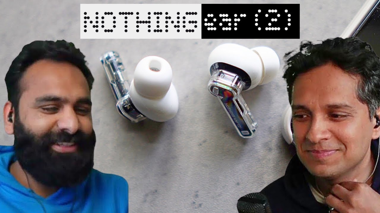 Nothing Ear (2) Chilled Out Non-Hype Review - Second time’s the charm?