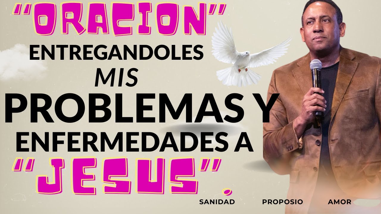 ENTREGANDOLES MIS ENFERMEDADES A JESUS