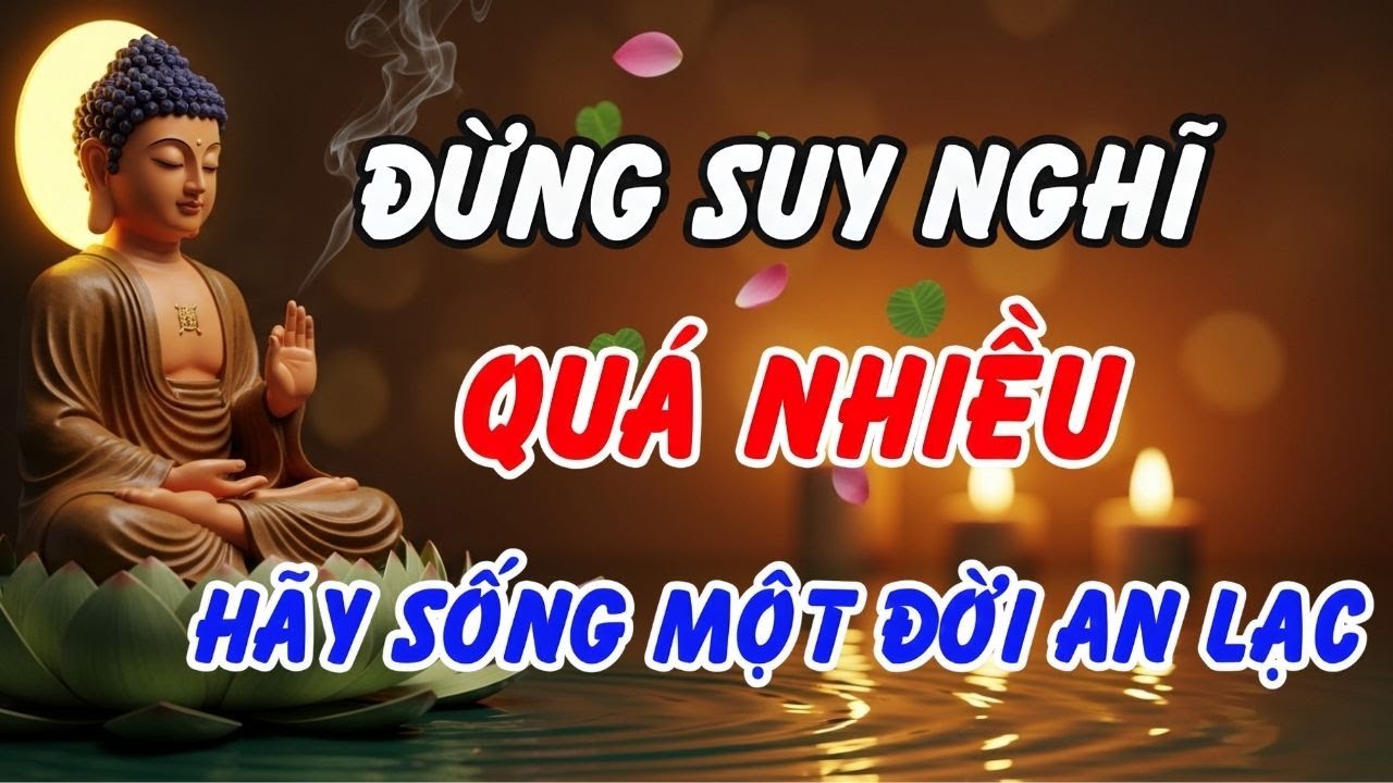 Lời Phật Dạy Vỗ Về Tâm Hồn: Nghe Mỗi Đêm Để Xóa Tan Mất Ngủ Và Tìm Lại An Lạc