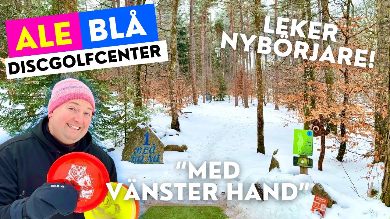 ALE BLÅ på Ale Discgolfcenter! - Leker nybörjare med vänster hand på Sveriges bästa nybörjarbana?!