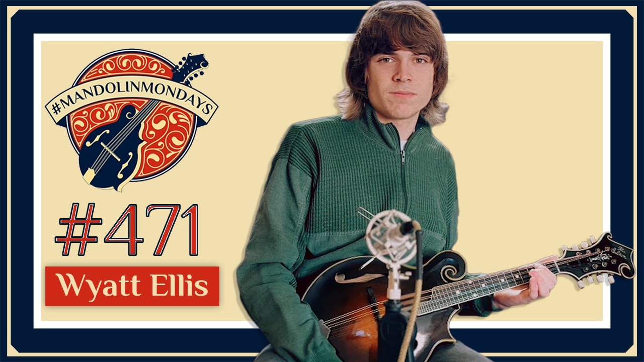 Mandolin Mondays Featuring Wyatt Ellis /// 