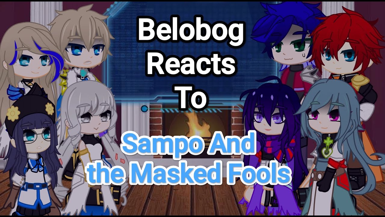 Belobog React To Sampo And The Masked Fools || Honkai Star Rail