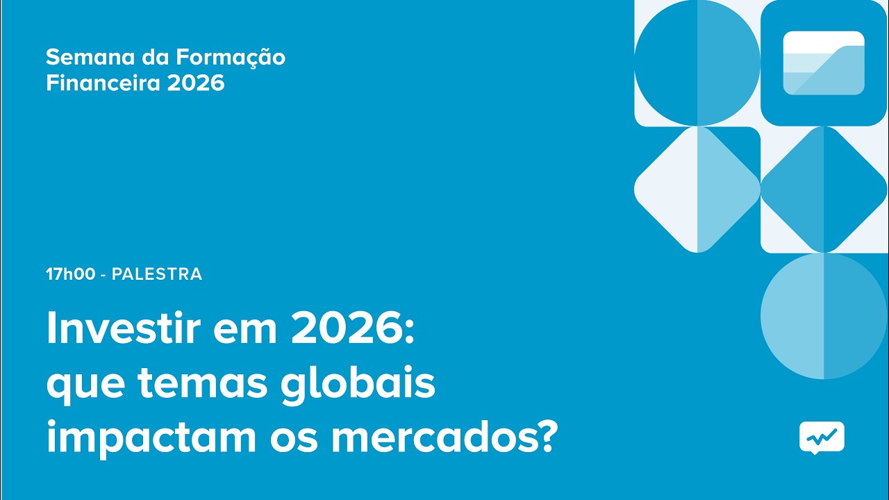 Investir em 2026: Que temas globais impactam os mercados?
