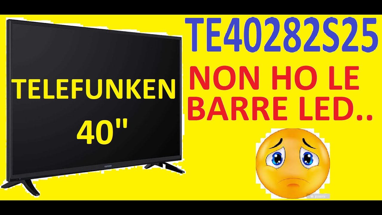 TV TELEFUNKEN 40"  : NON HO LE BARRE LED, COME RISOLVERE.