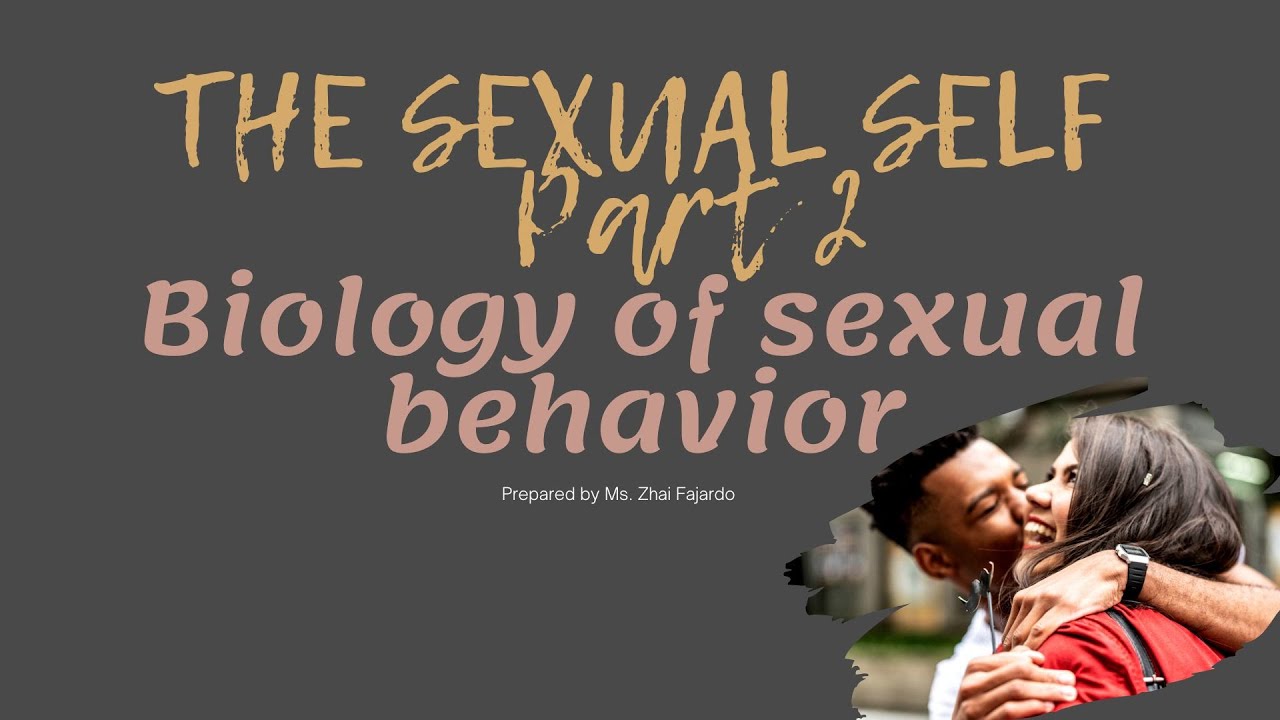 SEXUAL SELF PART 2||BIOLOGY OF SEXUAL BEHAVIOR|| UNDERSTANDING THE SELF