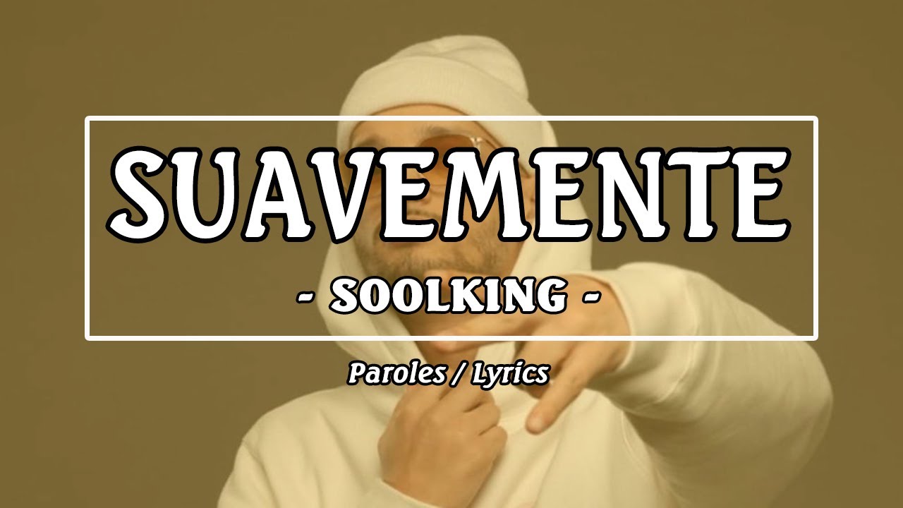 Soolking - Suavemente (Paroles + Lyrics) ♫