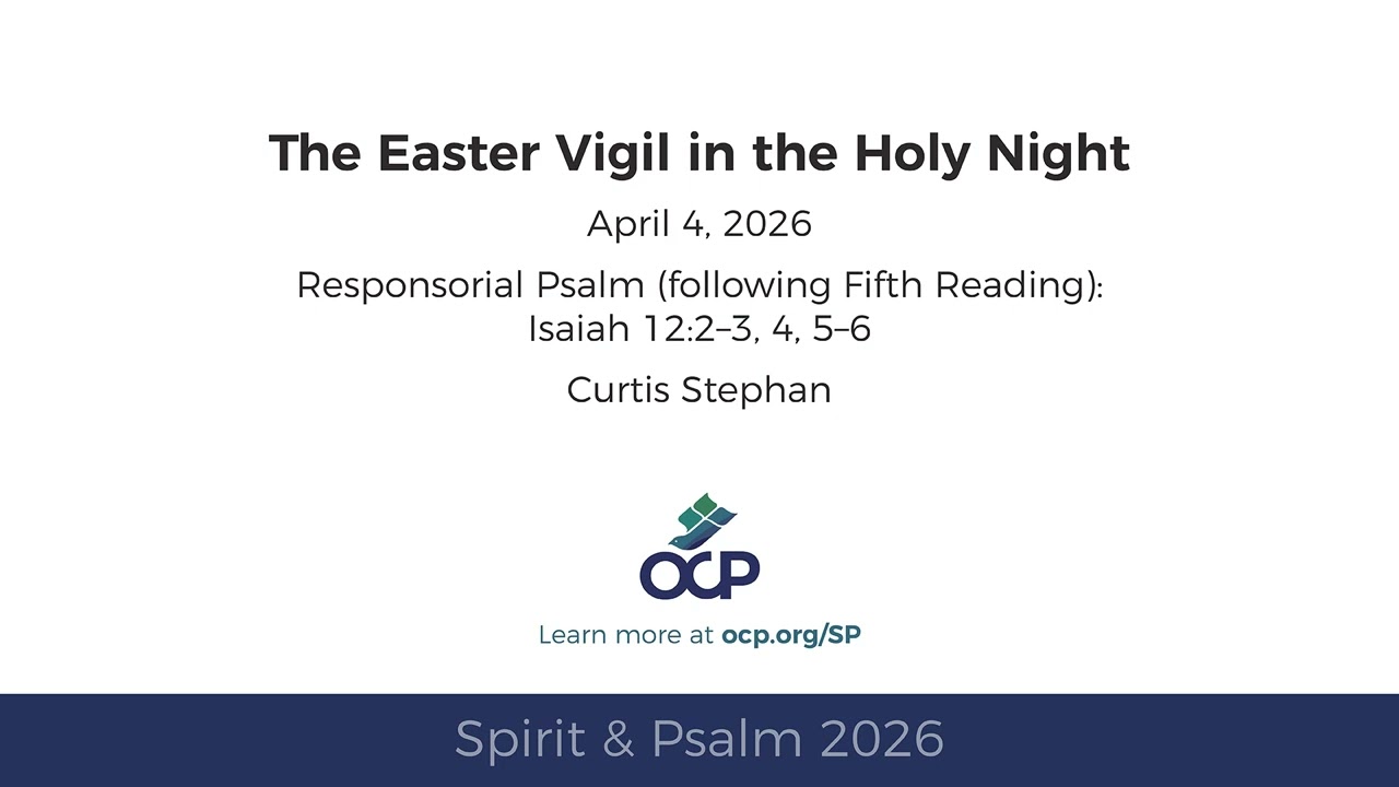 Spirit & Psalm 2026 - Easter Vigil after Fifth Reading