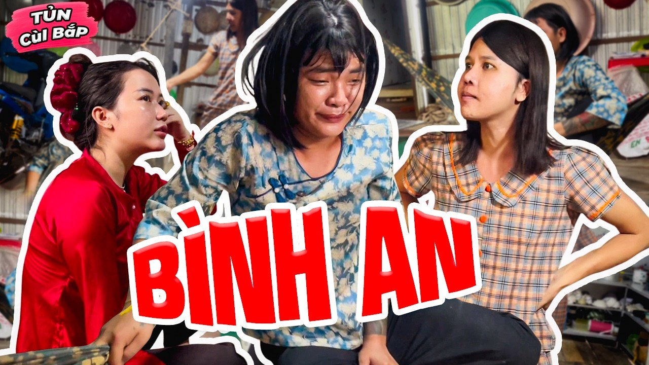 Vay Tiền Không Trả Mà Cứ Đòi Bình An, Thúy Liễu Tàn Canh Với Chủ Nợ | Tủn Cùi Bắp