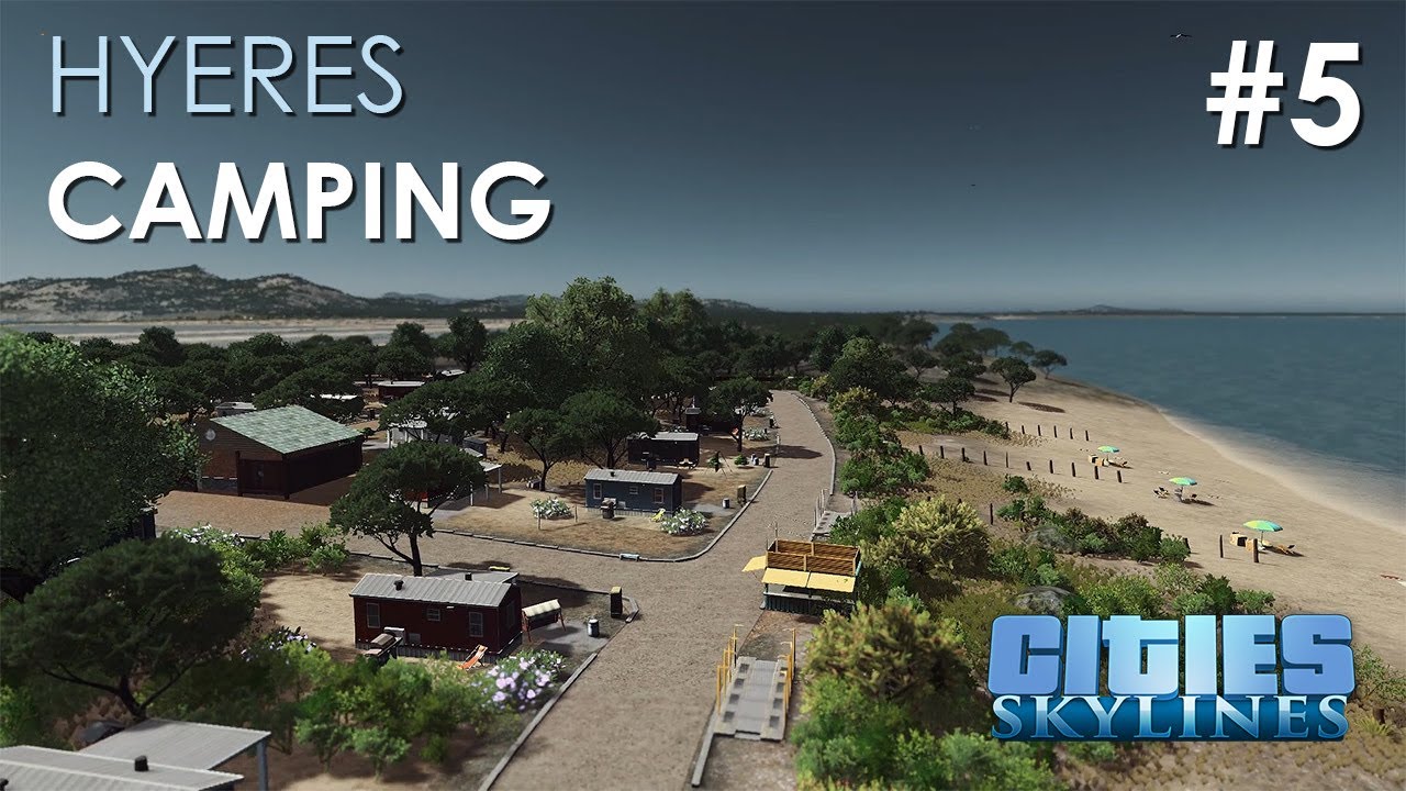Cities: Skylines - Hyères #5 - Camping