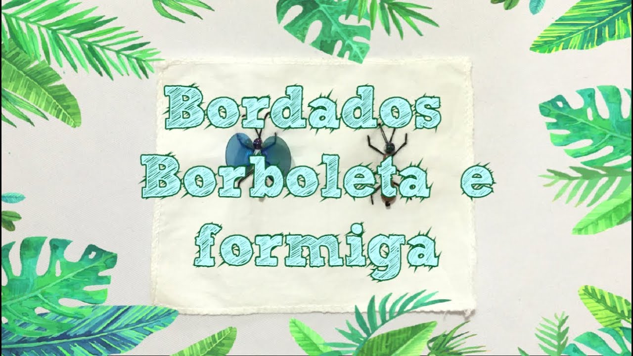 BORDADOS: BORBOLETA E FORMIGA 🦋 #6