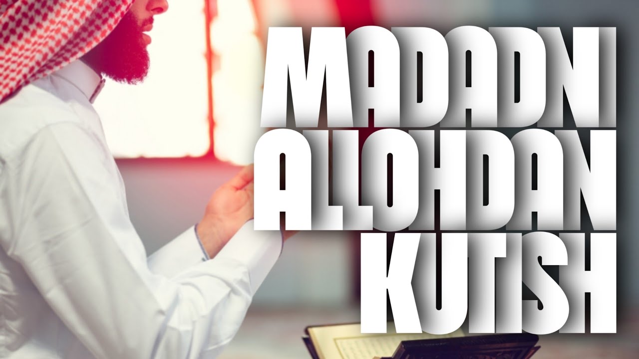 Madadni Allohdan kutish | Madadni pirdan kutilmaydi