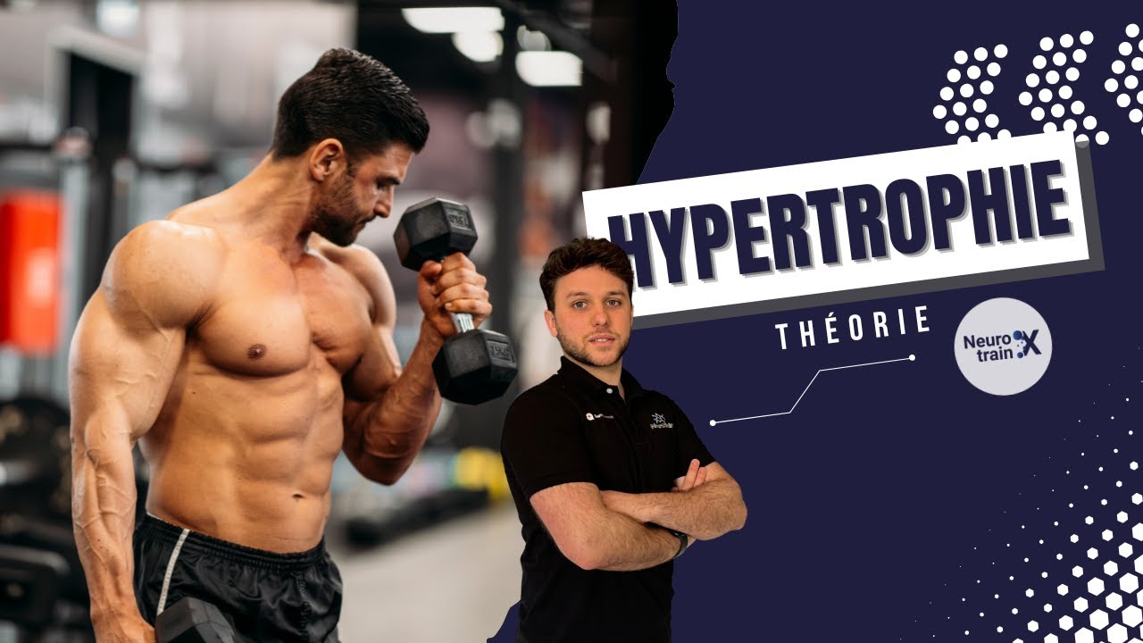 Le guide COMPLET pour comprendre l'HYPERTROPHIE MUSCULAIRE - En théorie