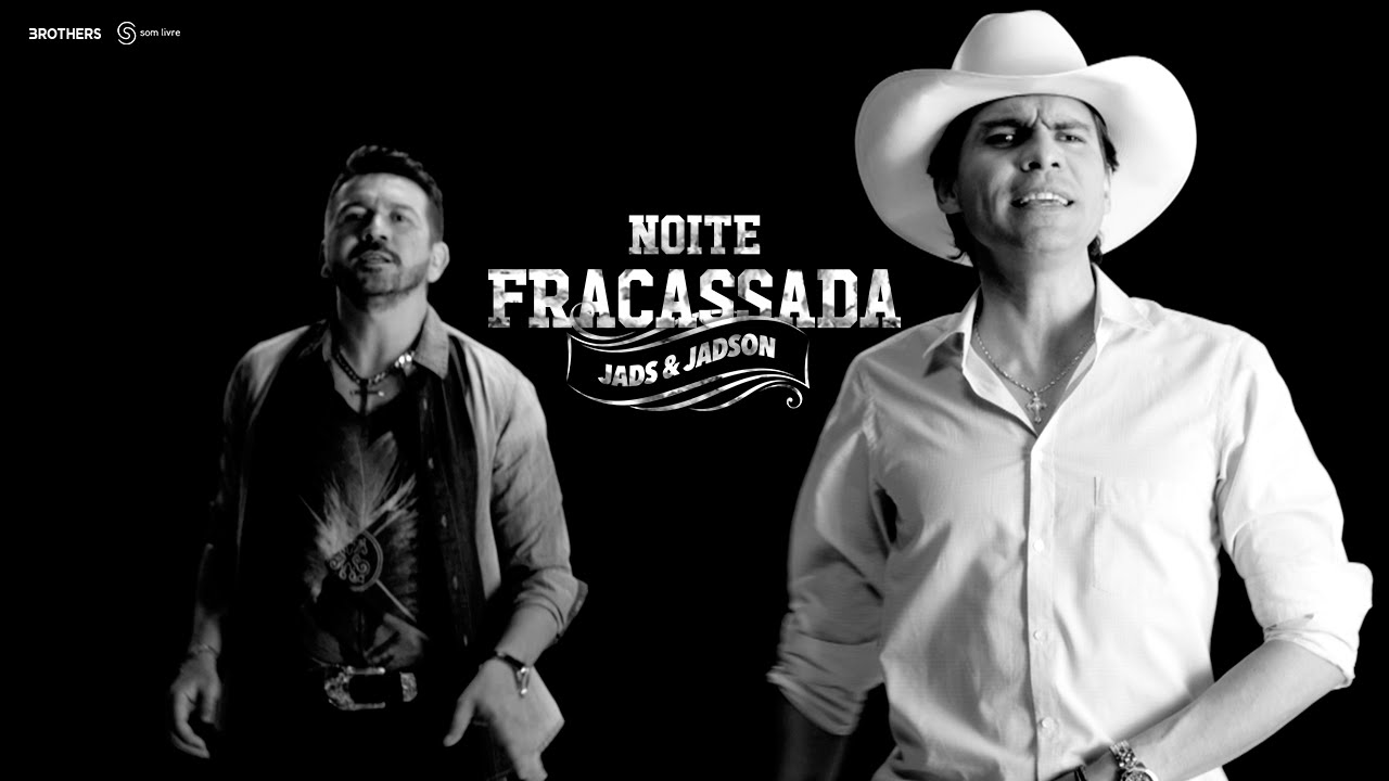 Jads & Jadson - Noite Fracassada (CLIPE OFICIAL)