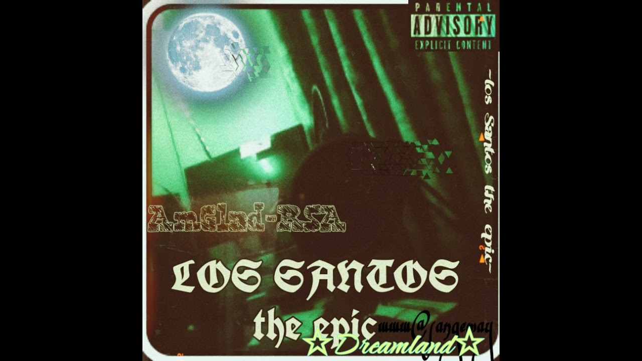 AmGlad-RSA Los Santos Ft Sadly halo dope