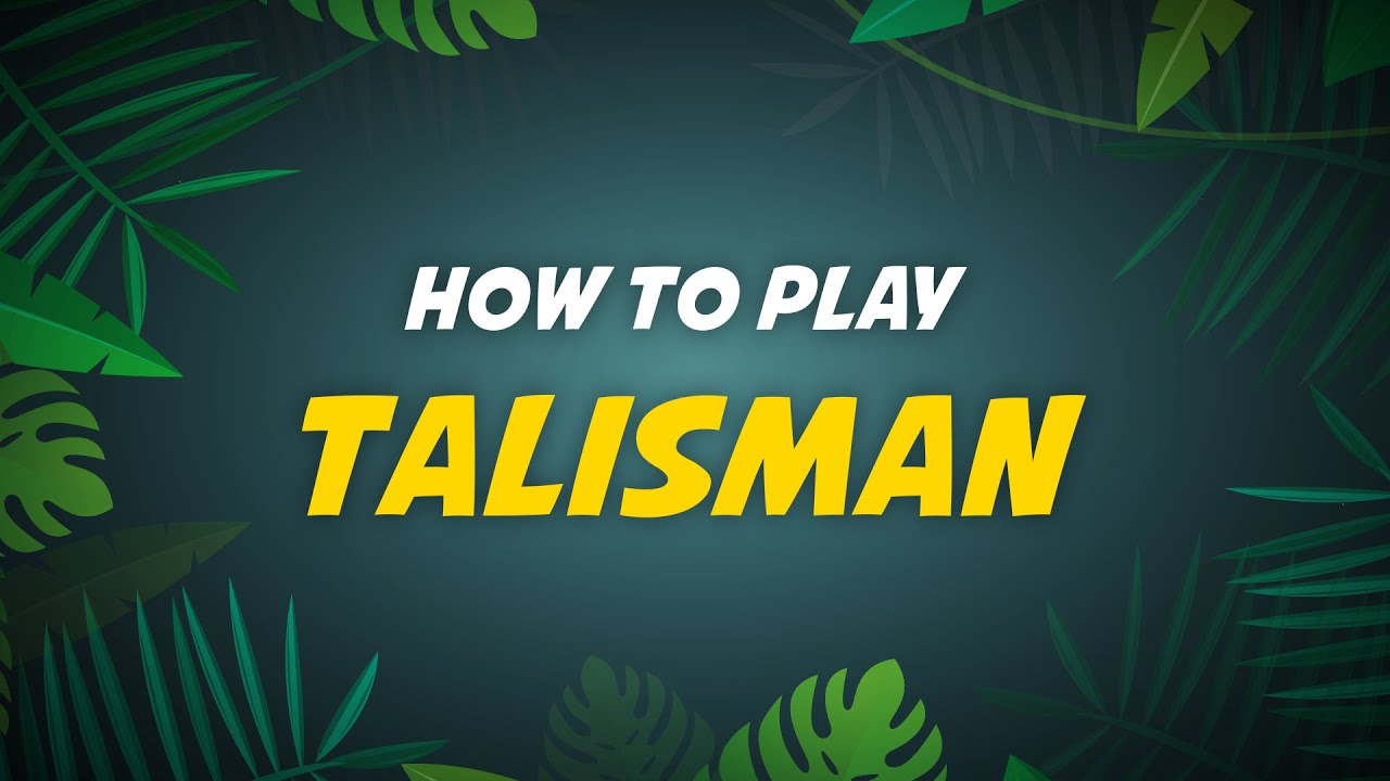 How To Play Talisman
