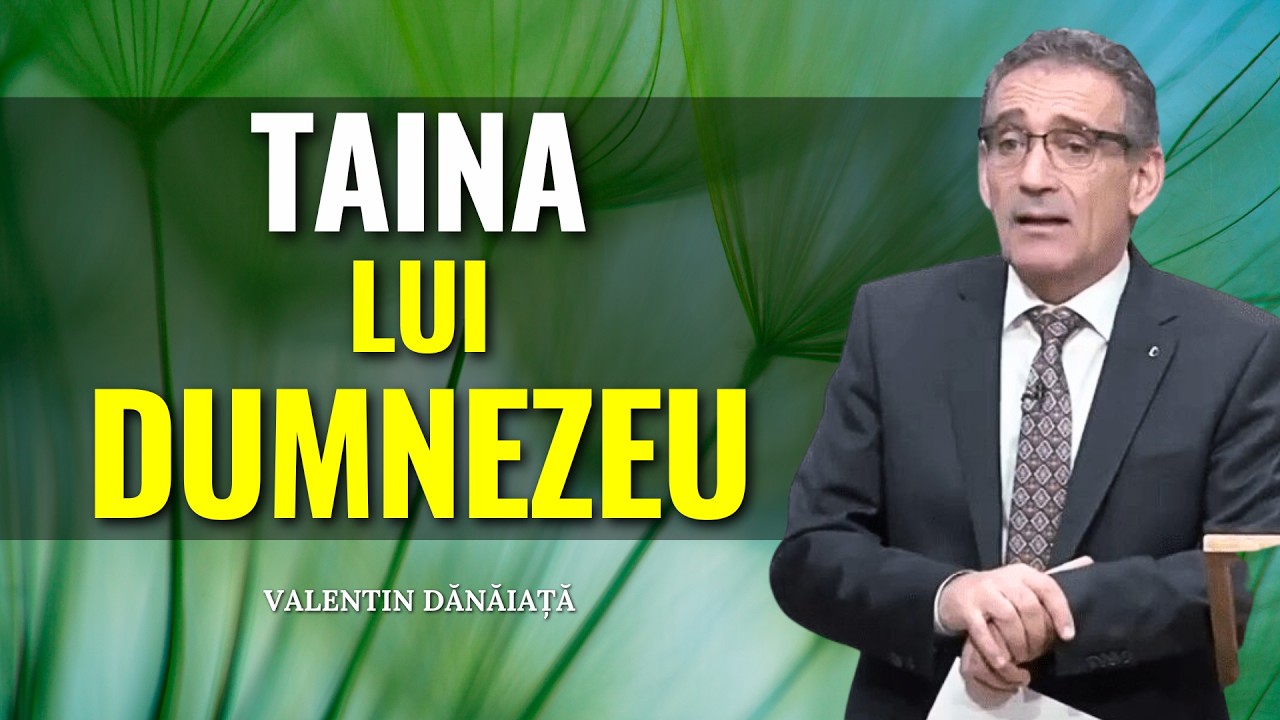 Valentin Dănăiață - Taina lui Dumnezeu - predici creștine