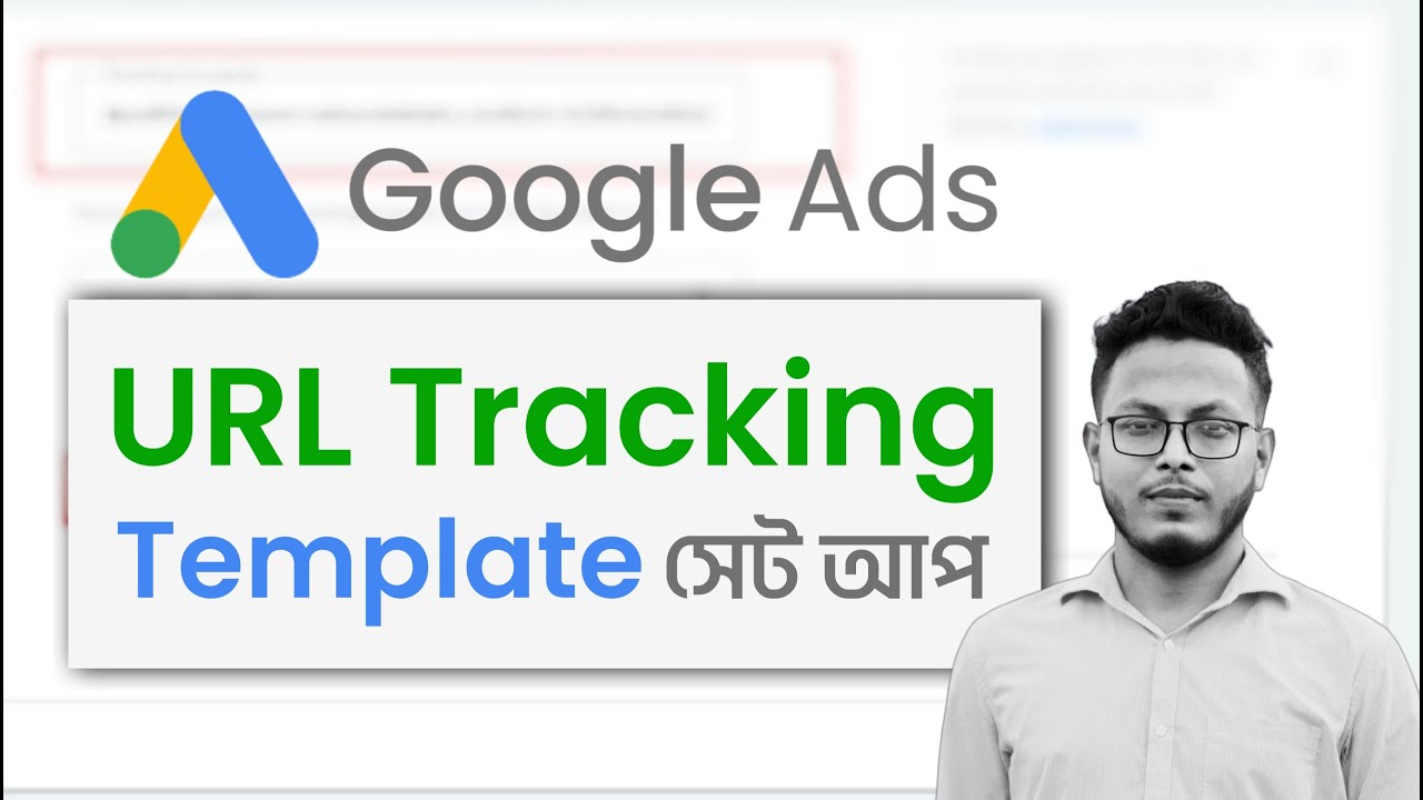 Google Ads URL Tracking Setup (A-Z) | Tracking Template + Final URL Suffix Tutorial Bangla