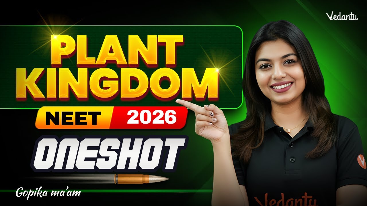 Plant Kingdom One-Shot | Class 11th I NEET 2026 | Gopika Mam