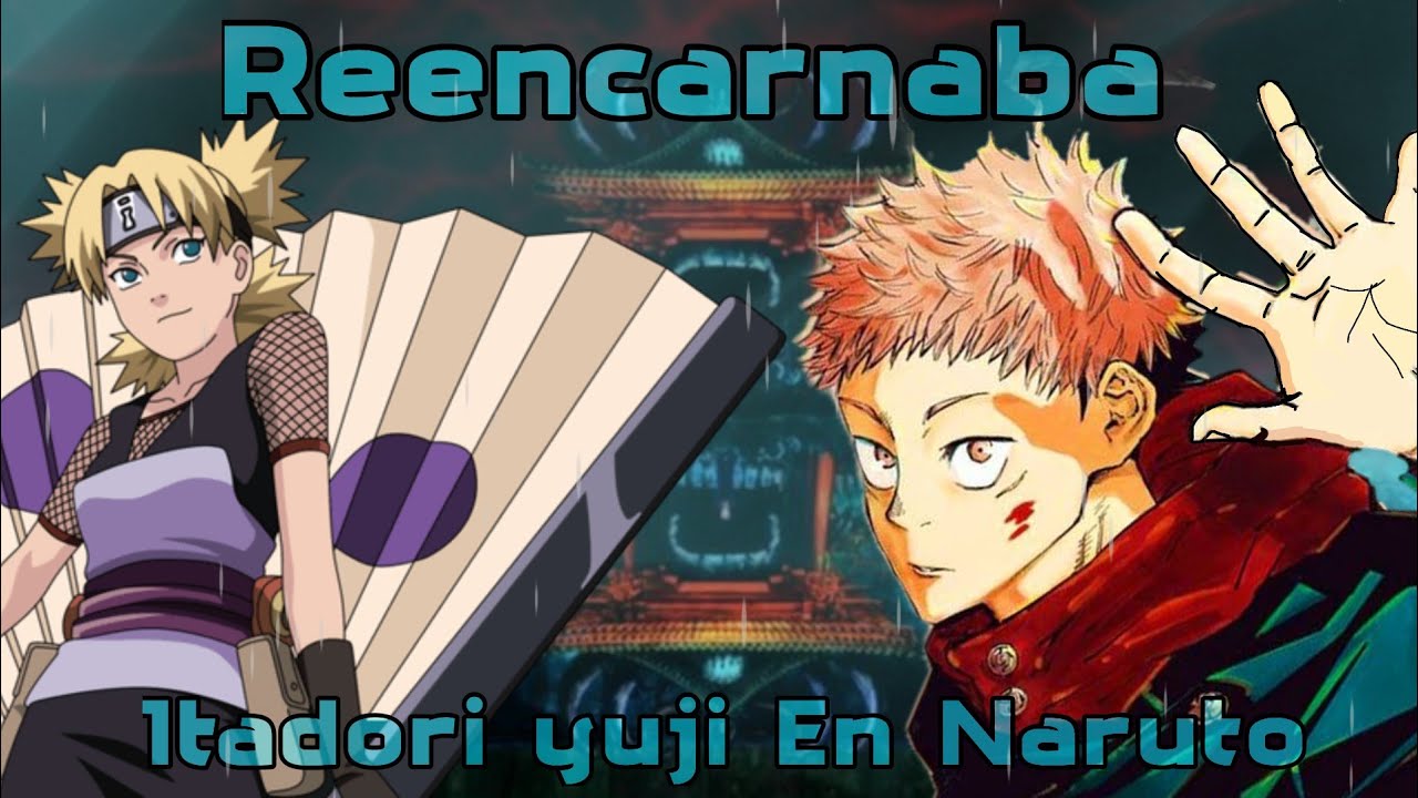 Qhps Yuji Itadori Reencarnaba en Naruto  [1 hora] |Parte 1