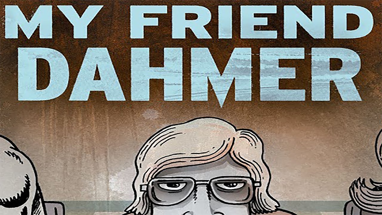 My Friend Dahmer: Empathy for a Murderer - Review