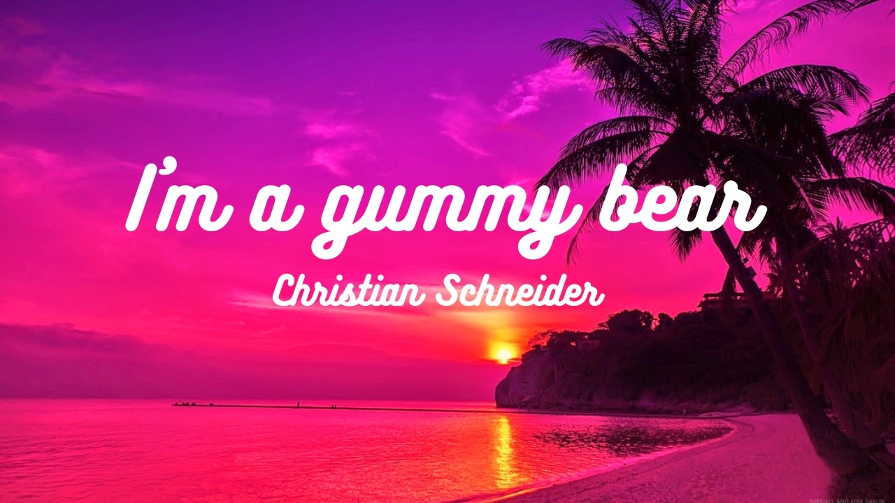 I'm a gummy bear