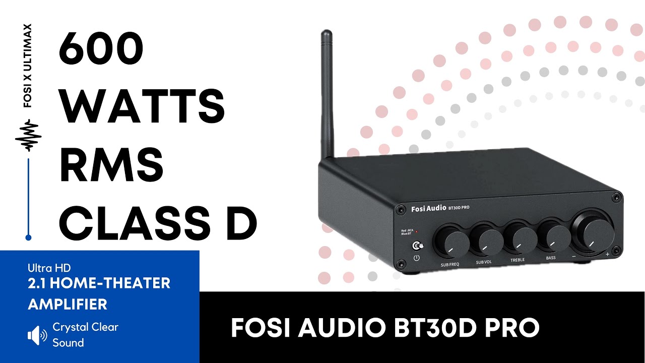 Fosi Audio BT30D Pro 600 Watts RMS 2.1 HomeTheater Audio Amplifier • HiFi Sound • Review & Soundtest