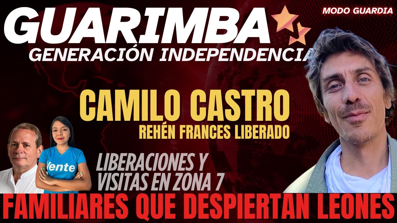 🔴 VENEZUELA EN VIVO - FAMILIAS ESTÁN DESPERTANDO LEONES - CAMILO CASTRO, EL FRANCES LIBERADO EN VIVO