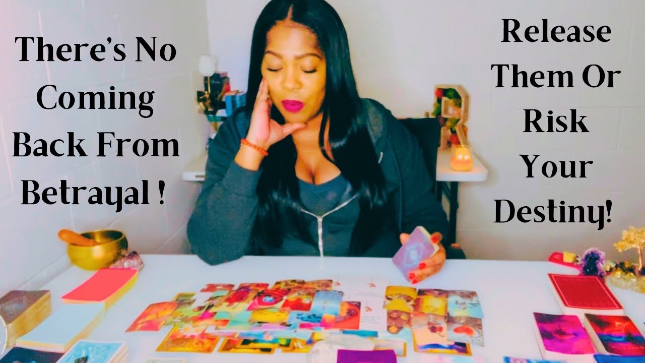 There's No Coming Back From Betrayal! Release This Person Or Risk Blocking Your Destiny!