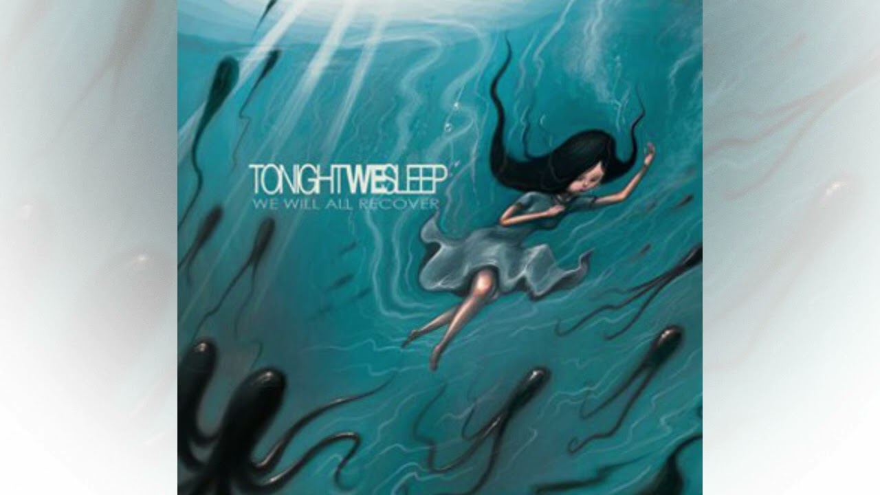 Tonight We Sleep - We Will All Recover 2012 ALBUM