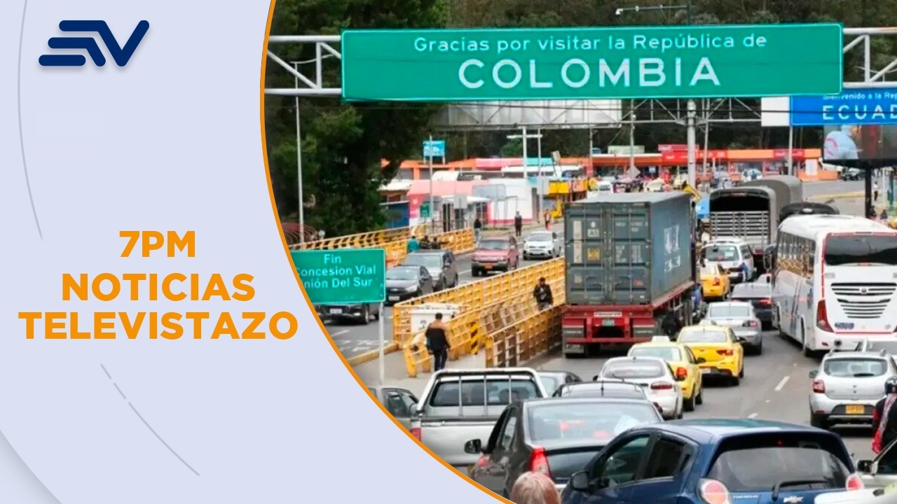 Colombia impone arancel del 30 % a 73 subpartidas ecuatorianas | Televistazo | Ecuavisa