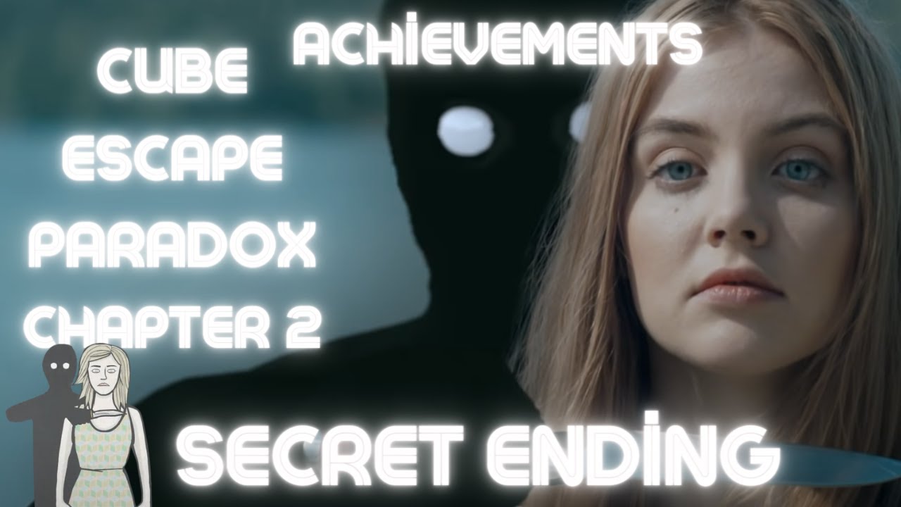 Cube Escape Paradox: Secret Ending - Alternate Ending - Chapter 2  All Achievements