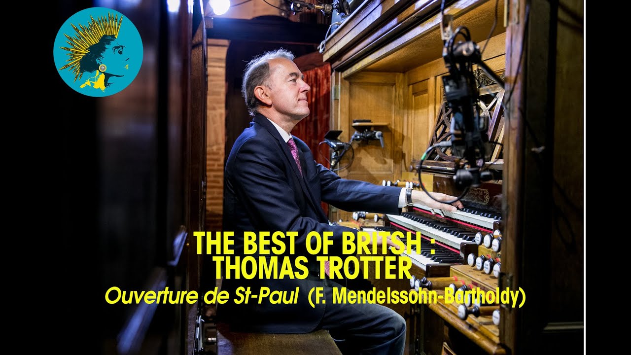 THE BEST OF BRITISH - Ouverture de St-Paul - Thomas Trotter - Festival Toulouse les Orgues