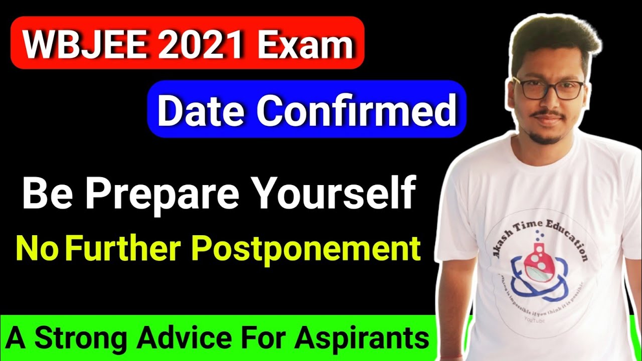 WBJEE 2021 Confirmed Exam Date || No More Exam Postponement || A True Advice For WBJEE Aspirants
