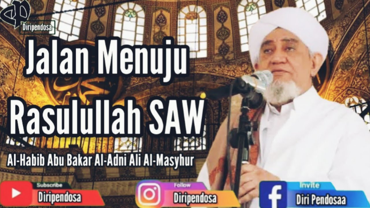 Jalan Untuk Dekat Kepada Rasulullah SAW || Habib Abu Bakar Al-Adni Bin Ali Al-Masyhur