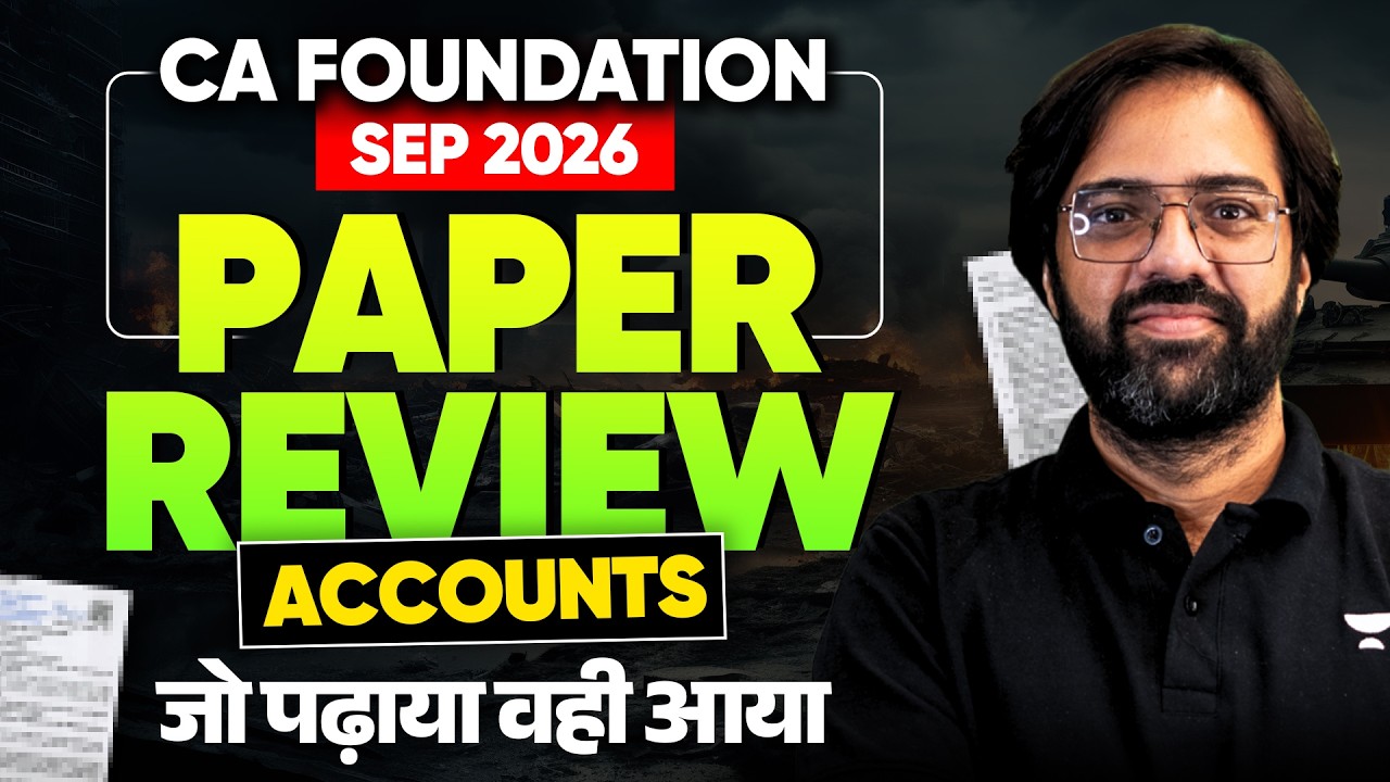 CA Foundation Sept 2026 Accounting Paper Review 😱Easy or Hard? CA Rakesh Kalra